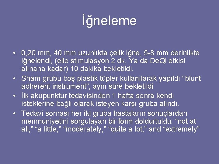 İğneleme • 0, 20 mm, 40 mm uzunlıkta çelik iğne, 5 -8 mm derinlikte