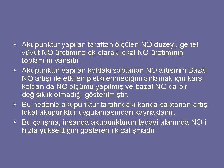  • Akupunktur yapılan taraftan ölçülen NO düzeyi, genel vüvut NO üretimine ek olarak