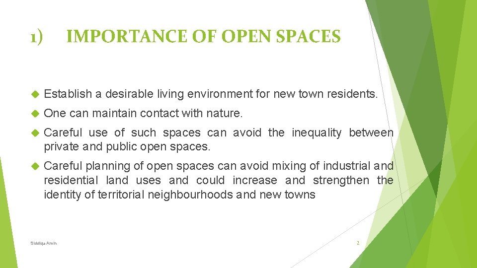 1) IMPORTANCE OF OPEN SPACES Establish a desirable living environment for new town residents.