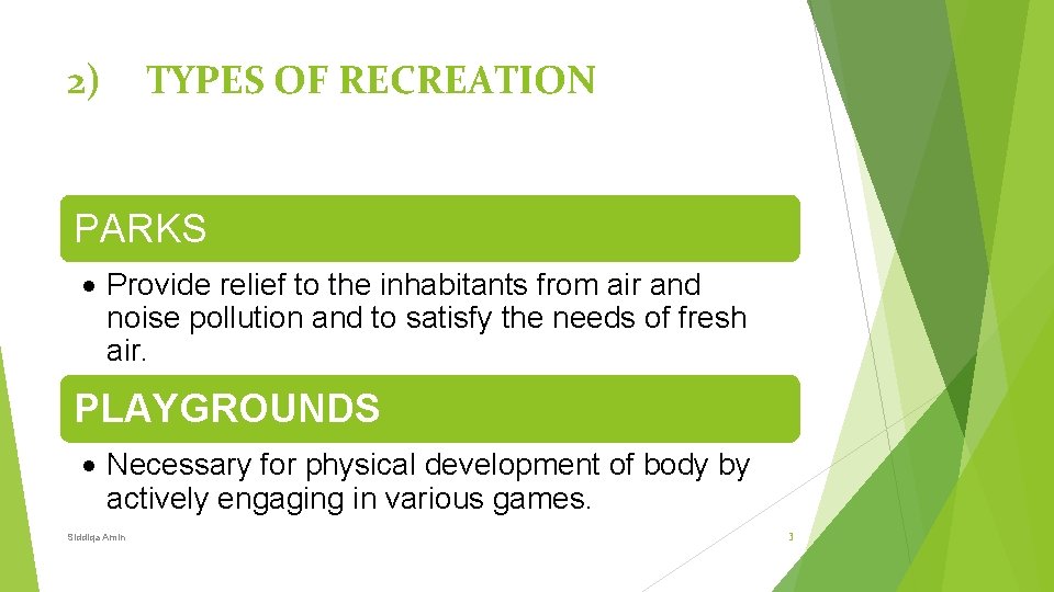 2) TYPES OF RECREATION PARKS Provide relief to the inhabitants from air and noise