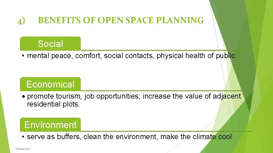4) BENEFITS OF OPEN SPACE PLANNING Social • mental peace, comfort, social contacts, physical