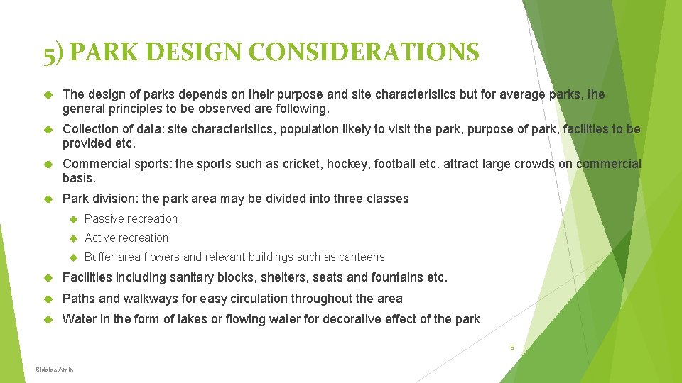 5) PARK DESIGN CONSIDERATIONS The design of parks depends on their purpose and site