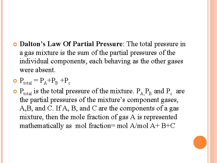 Dalton’s Law Of Partial Pressure: The total pressure in a gas mixture is the