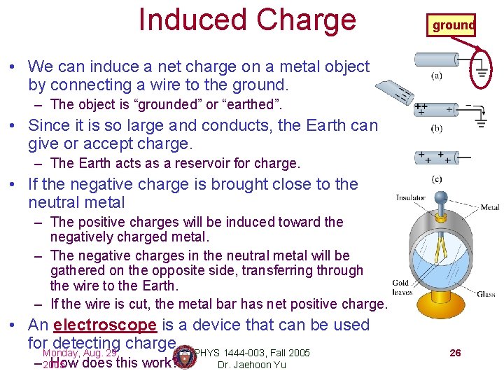 Induced Charge ground • We can induce a net charge on a metal object