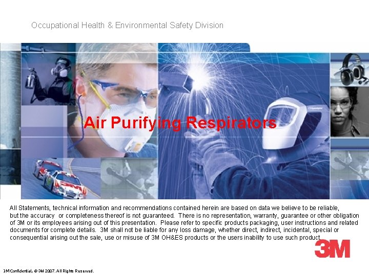 Occupational Health & Environmental Safety Division Air Purifying Respirators All Statements, technical information and