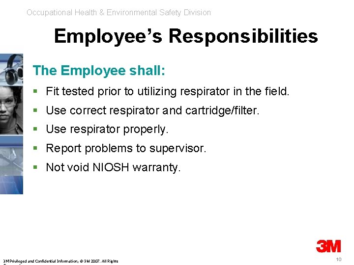 Occupational Health & Environmental Safety Division Employee’s Responsibilities The Employee shall: § Fit tested
