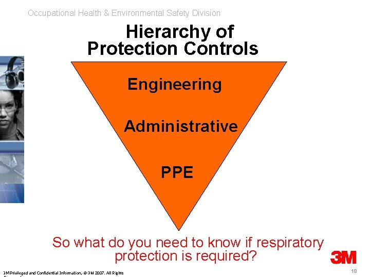 Occupational Health & Environmental Safety Division Hierarchy of Protection Controls Engineering Administrative PPE So