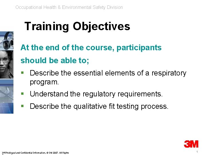 Occupational Health & Environmental Safety Division Training Objectives At the end of the course,