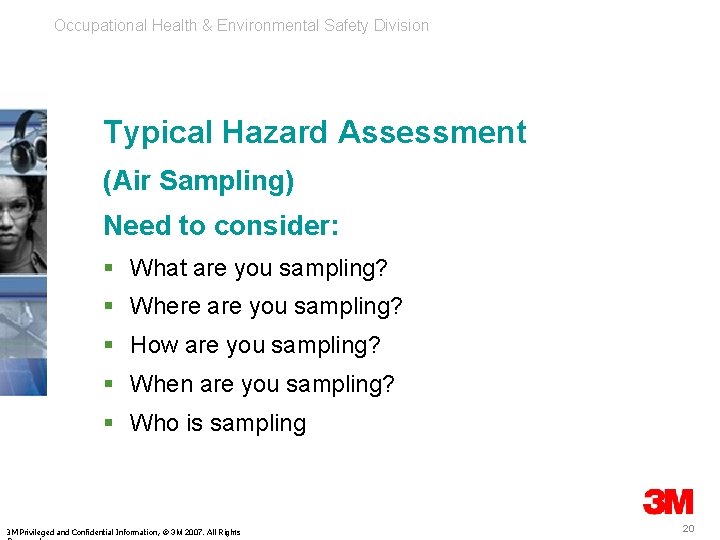 Occupational Health & Environmental Safety Division Typical Hazard Assessment (Air Sampling) Need to consider: