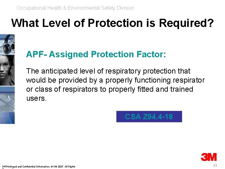 Occupational Health & Environmental Safety Division What Level of Protection is Required? APF- Assigned
