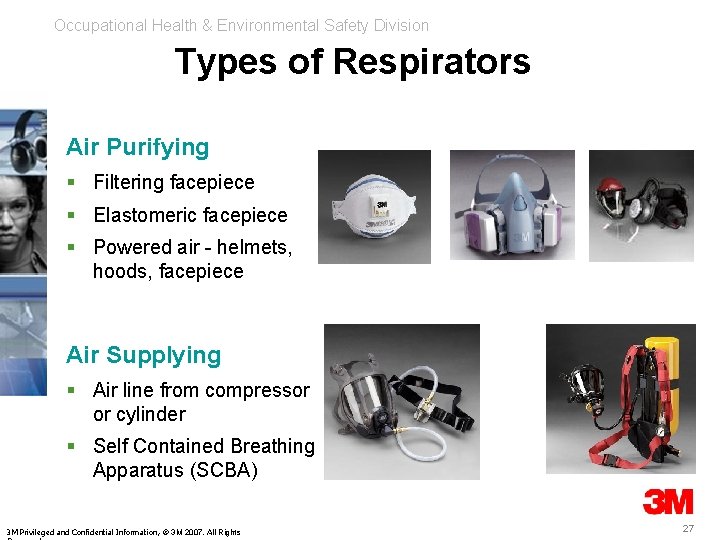 Occupational Health & Environmental Safety Division Types of Respirators Air Purifying § Filtering facepiece