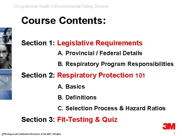 Occupational Health & Environmental Safety Division Course Contents: Section 1: Legislative Requirements A. Provincial