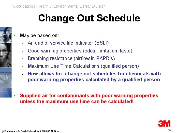 Occupational Health & Environmental Safety Division Change Out Schedule § May be based on:
