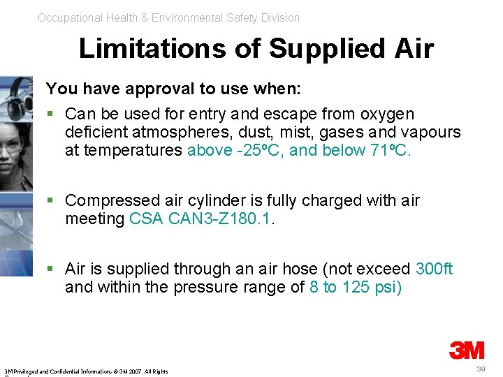 Occupational Health & Environmental Safety Division Limitations of Supplied Air You have approval to