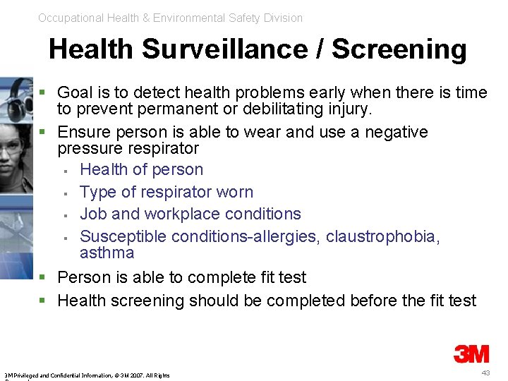 Occupational Health & Environmental Safety Division Health Surveillance / Screening § Goal is to