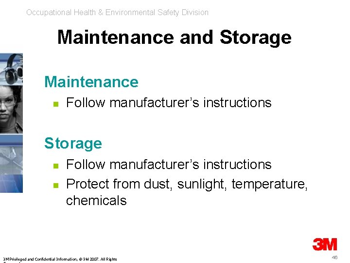 Occupational Health & Environmental Safety Division Maintenance and Storage Maintenance n Follow manufacturer’s instructions