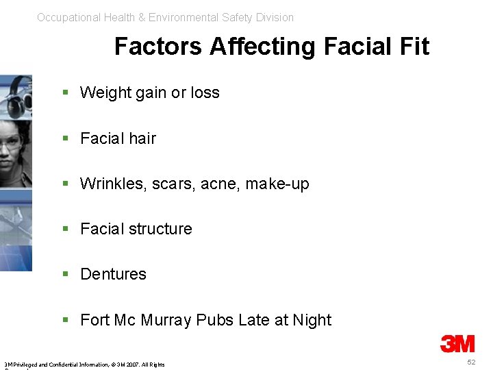 Occupational Health & Environmental Safety Division Factors Affecting Facial Fit § Weight gain or