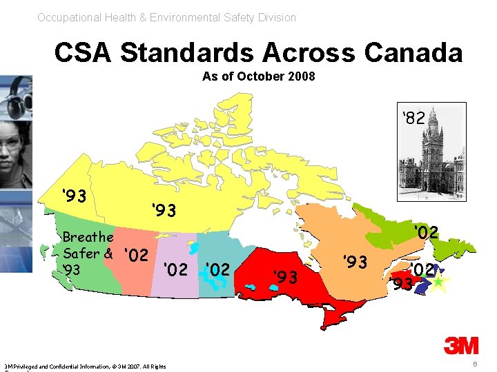 Occupational Health & Environmental Safety Division CSA Standards Across Canada As of October 2008