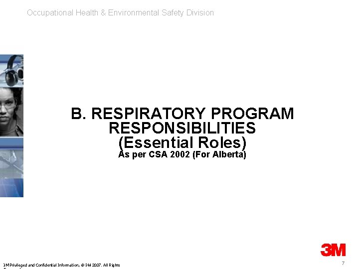 Occupational Health & Environmental Safety Division B. RESPIRATORY PROGRAM RESPONSIBILITIES (Essential Roles) As per