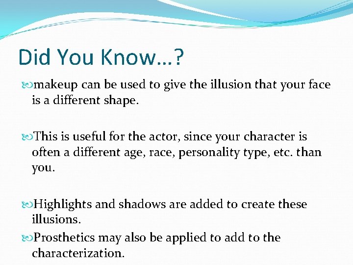 Did You Know…? makeup can be used to give the illusion that your face