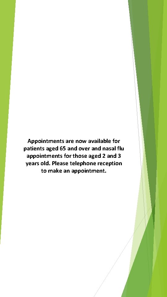 Appointments are now available for patients aged 65 and over and nasal flu appointments