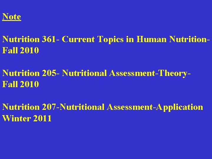 Note Nutrition 361 - Current Topics in Human Nutrition. Fall 2010 Nutrition 205 -