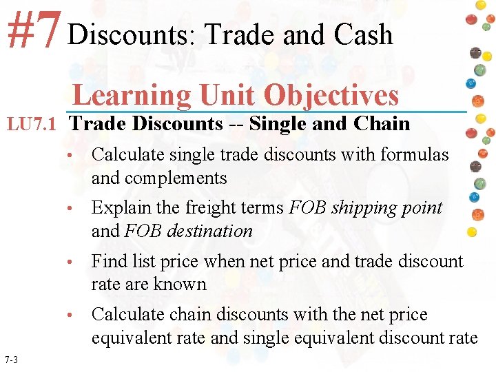 #7 Discounts: Trade and Cash Learning Unit Objectives LU 7. 1 Trade Discounts --