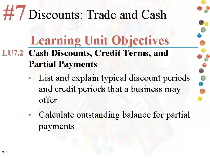 #7 Discounts: Trade and Cash Learning Unit Objectives LU 7. 2 Cash Discounts, Credit