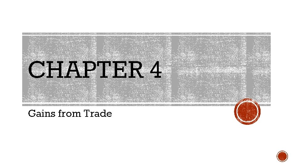 CHAPTER 4 Gains from Trade 