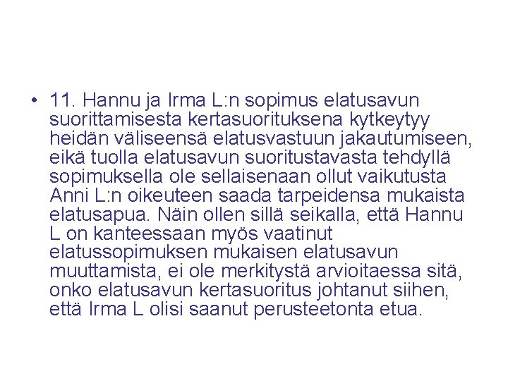  • 11. Hannu ja Irma L: n sopimus elatusavun suorittamisesta kertasuorituksena kytkeytyy heidän