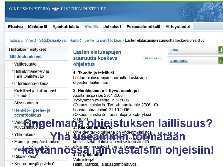 Ongelmana ohjeistuksen laillisuus? Yhä useammin törmätään käytännössä lainvastaisiin ohjeisiin! 