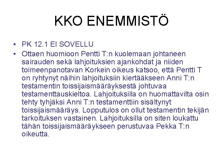 KKO ENEMMISTÖ • PK 12. 1 EI SOVELLU • Ottaen huomioon Pentti T: n