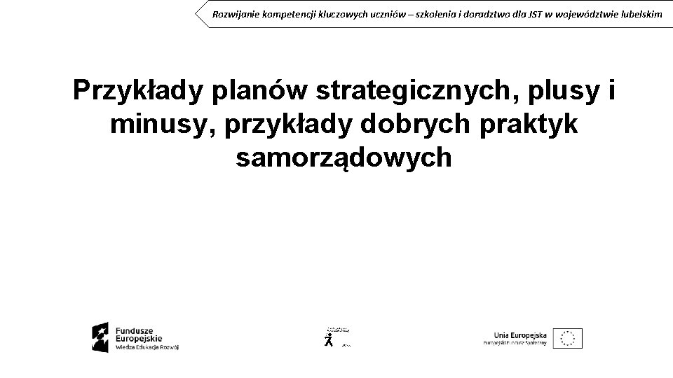 Rozwijanie kompetencji kluczowych uczniów – szkolenia i doradztwo dla JST w województwie lubelskim Przykłady