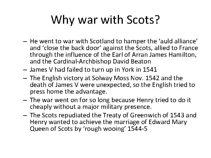 Why war with Scots? – He went to war with Scotland to hamper the