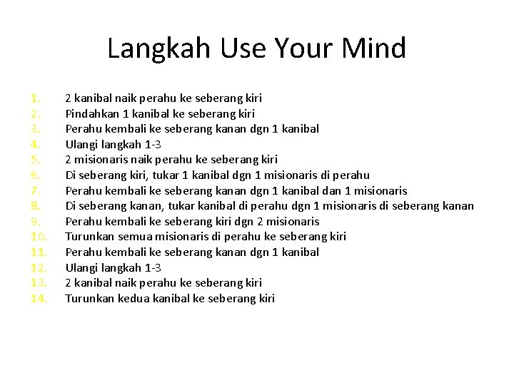 Langkah Use Your Mind 1. 2. 3. 4. 5. 6. 7. 8. 9. 10.