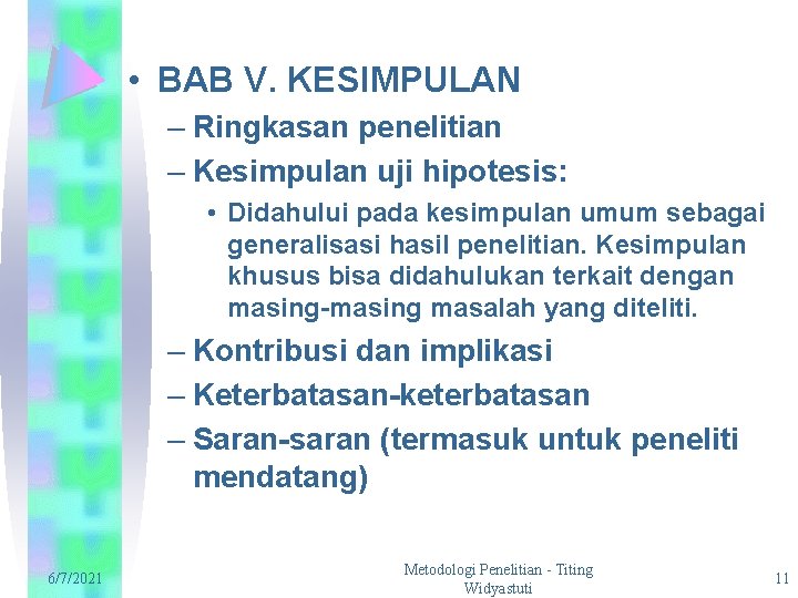  • BAB V. KESIMPULAN – Ringkasan penelitian – Kesimpulan uji hipotesis: • Didahului