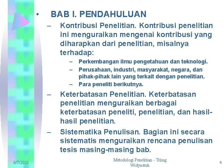  • BAB I. PENDAHULUAN – Kontribusi Penelitian. Kontribusi penelitian ini menguraikan mengenai kontribusi