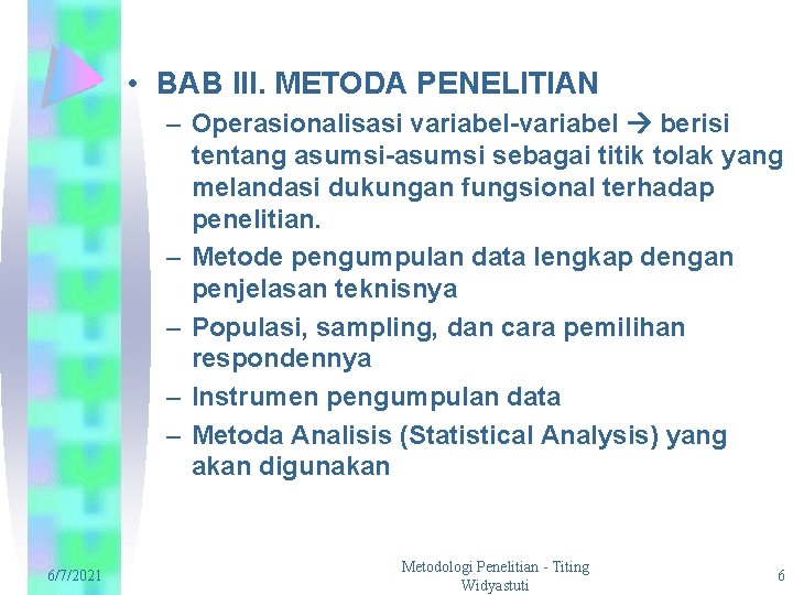  • BAB III. METODA PENELITIAN – Operasionalisasi variabel-variabel berisi tentang asumsi-asumsi sebagai titik