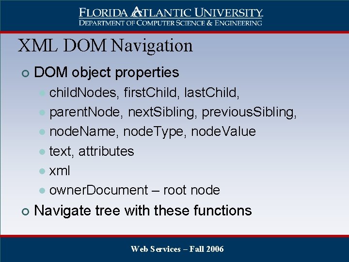 XML DOM Navigation ¢ DOM object properties child. Nodes, first. Child, last. Child, l