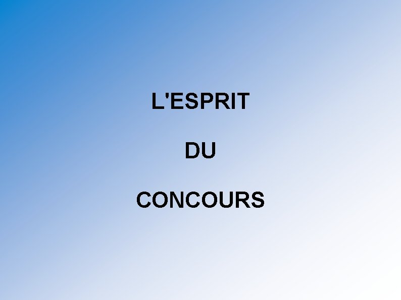L'ESPRIT DU CONCOURS 