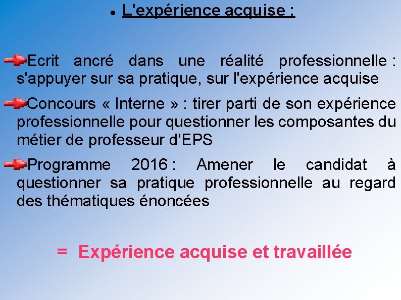  L'expérience acquise : Ecrit ancré dans une réalité professionnelle : s'appuyer sur sa