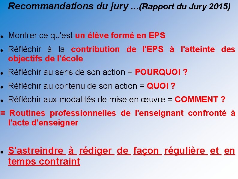 Recommandations du jury. . . (Rapport du Jury 2015) Montrer ce qu'est un élève