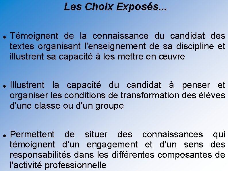 Les Choix Exposés. . . Témoignent de la connaissance du candidat des textes organisant
