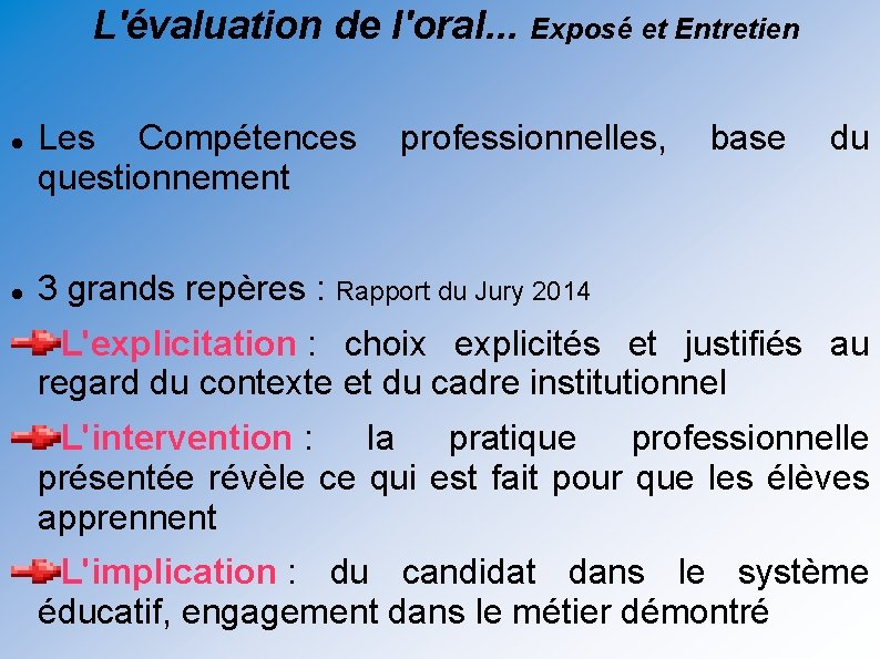 L'évaluation de l'oral. . . Exposé et Entretien Les Compétences questionnement professionnelles, base du