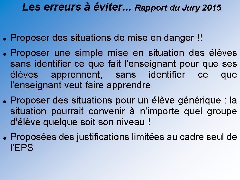 Les erreurs à éviter. . . Rapport du Jury 2015 Proposer des situations de