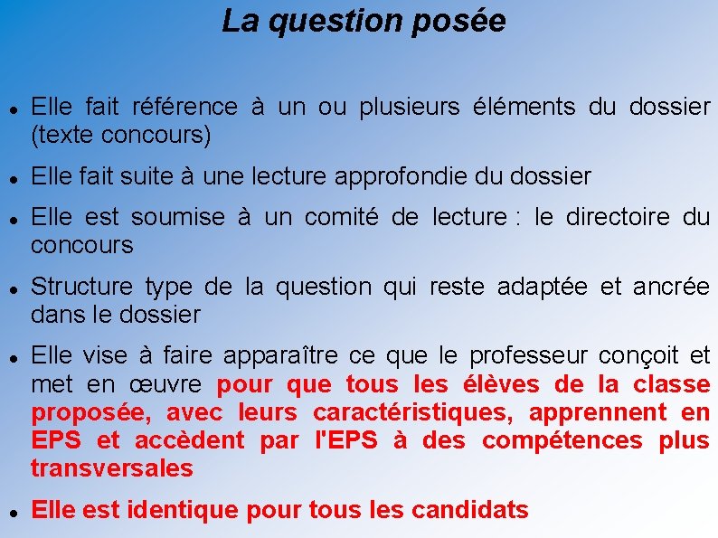 La question posée Elle fait référence à un ou plusieurs éléments du dossier (texte
