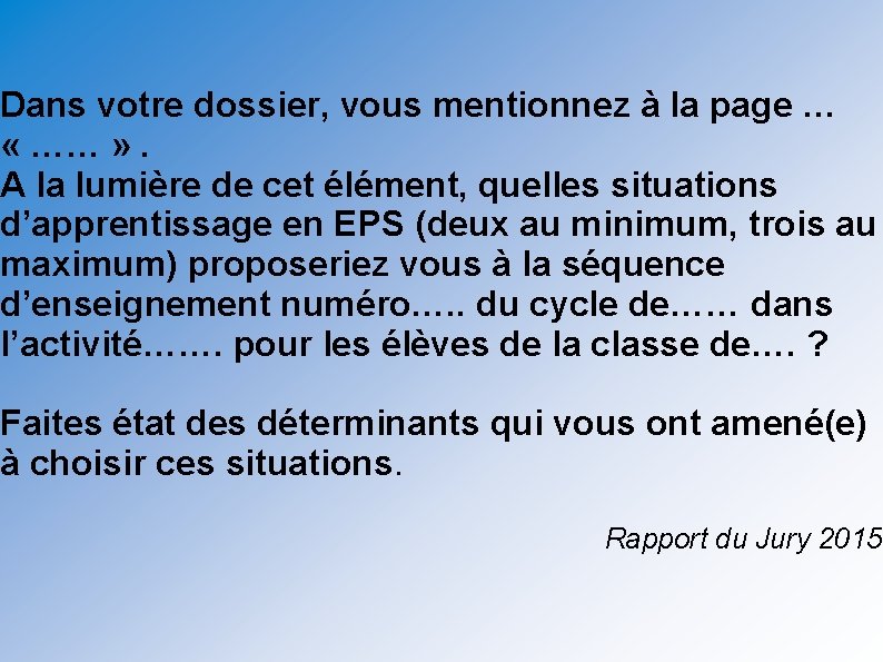 Dans votre dossier, vous mentionnez à la page … « …… » . A