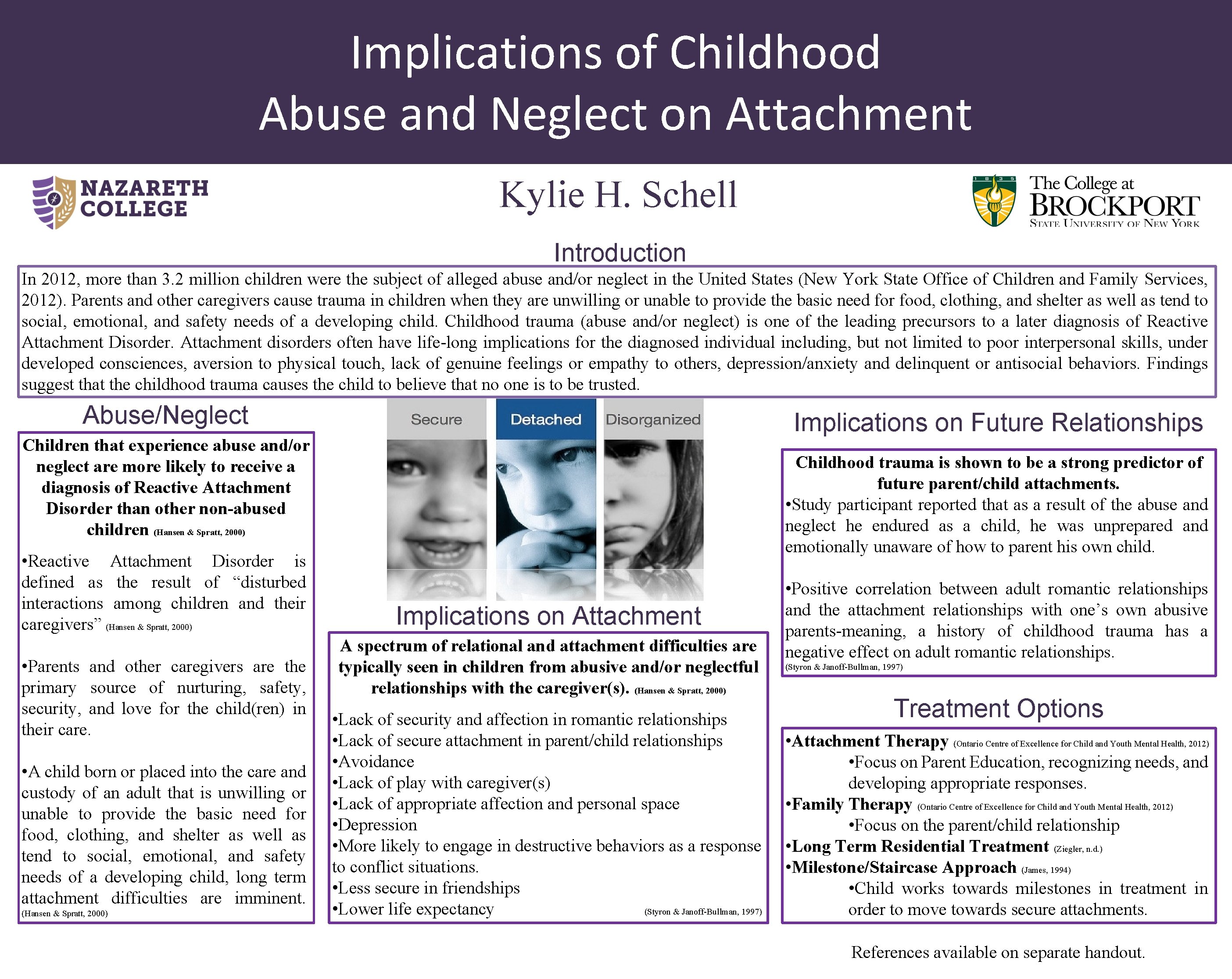 Implications of Childhood Abuse and Neglect on Attachment Kylie H. Schell Introduction In 2012,