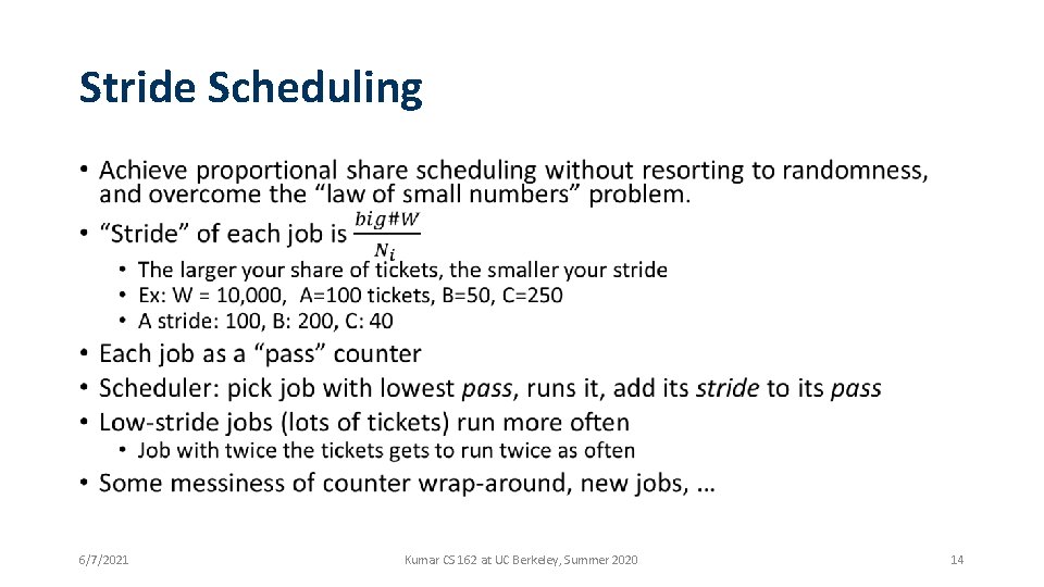 Stride Scheduling • 6/7/2021 Kumar CS 162 at UC Berkeley, Summer 2020 14 