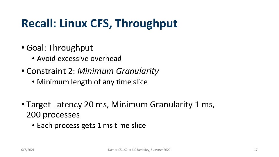 Recall: Linux CFS, Throughput • Goal: Throughput • Avoid excessive overhead • Constraint 2: